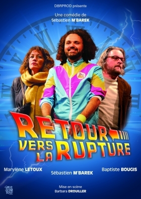 Retour vers la rupture - Marylène Letoux, Sébastien M'Barek & Baptiste Bougis