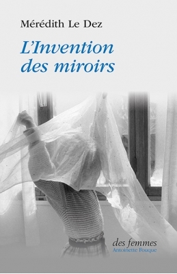 L'Invention des miroirs - Mérédith Le Dez