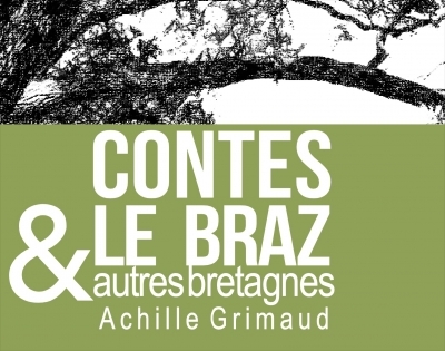 Contes Le Braz et autres bretagnes - Achille Grimaud