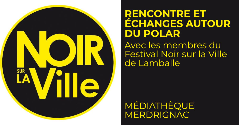 Rencontre autour du Festival « Noir sur la Ville »