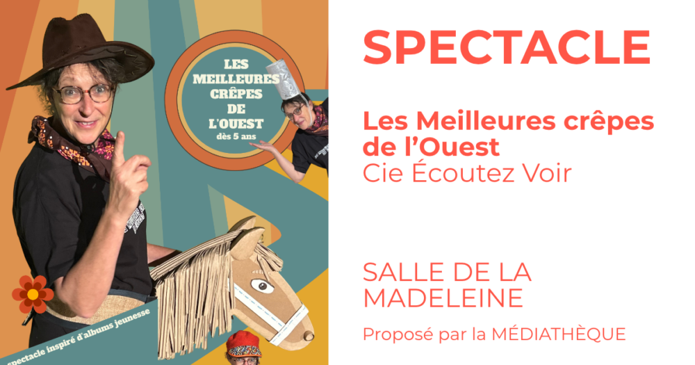 Cie Ecoutez Voir • Les Meilleures crêpes de l&rsquo;ouest