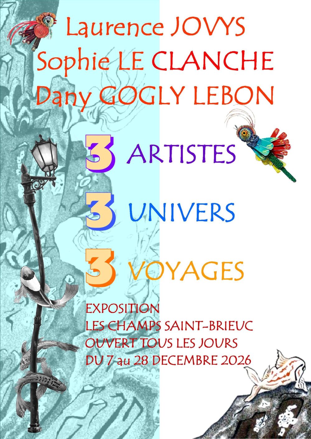 Sophie Leclanche, Dany Gogly Lebon, Laurence Jovys • Trois Artistes, trois univers, trois voyages.